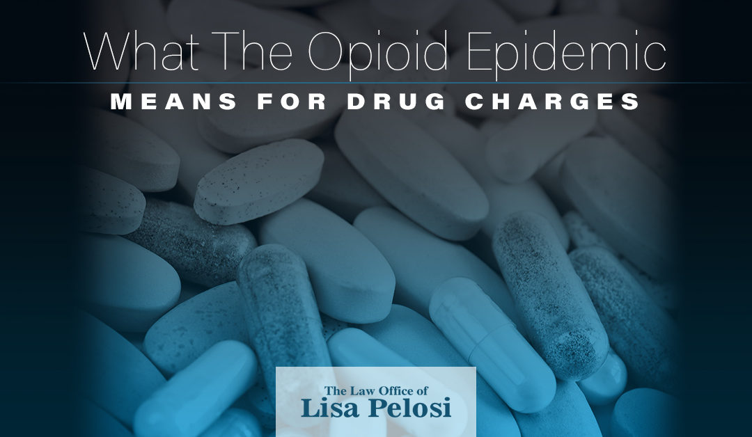What The Opioid Epidemic Means For Drug Charges