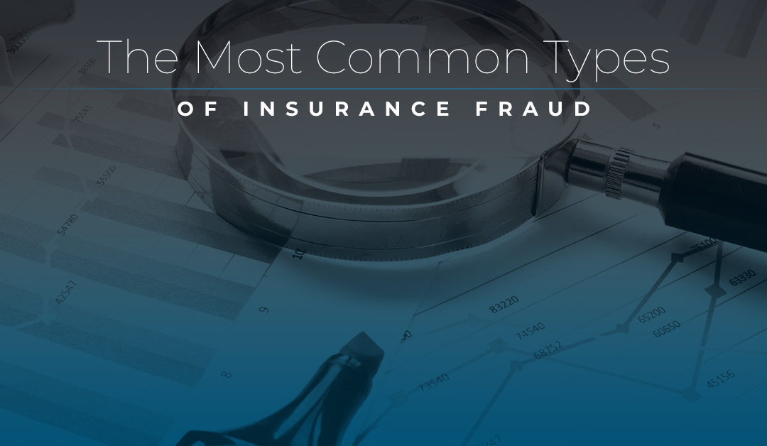 The Most Common Types Of Insurance Fraud